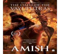Amish Tripathi Oath Of The Vayuputras (Shiva Trilogy Book 3) Paperback Amish Tripathi Multicolor