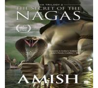 Amish Tripathi Secret Of The Nagas (Shiva Trilogy Book 2) Paperback Amish Tripathi Multicolor