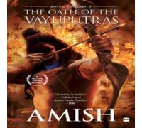 Amish Tripathi The Oath Of The Vayuputras (Shiva Trilogy Book 3) Paperback in White Amish Tripathi White