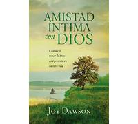 Amistad íntima con Dios: Cuando el temor de Dios está presente en nuestra vida