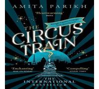 Amita Parikh The Circus Train : The magical international bestseller about Amita Parikh Multicolor