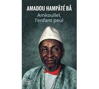 Amkoullel l'enfant Peul (Récit (4286)): Mémoires