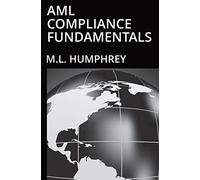AML Compliance Fundamentals: 2 (Regulatory Compliance Essentials)