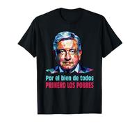 AMLO Presidente Amlito Primero Los Pobres 4t Amlover Mexico T-Shirt
