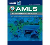 AMLS: Advanced Medical Life Support, Deutsche Ausgabe: Ein Beurteilungsbasierter Ansatz