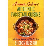 Amma Sidra’s Authentic Pakistani Cuisine: A True Taste of Pakistan