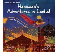 Amma Tell Me about Hanuman's Adventures in Lanka!: Part 3 in the Hanuman Trilogy: 10