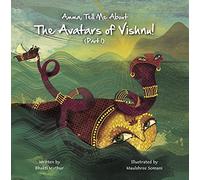 Amma Tell Me about the Avatars of Vishnu!: Part 1: 13