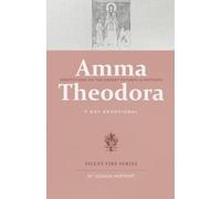 Amma Theodora 7 Day Devotional: Meditations on the Desert Fathers & Mothers