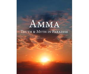 Amma - Truth and Myth in Paradise