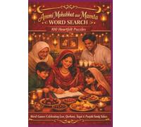 Ammi Mohabbat aur Mamta WORD SEARCH 100 Heartfelt Puzzles: Word-Games Celebrating Love, Qurbani, Taqat & Punjabi Family Values (Borkot's Punjabi Family & Heritage Puzzlers)