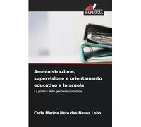 Amministrazione, supervisione e orientamento educativo e la scuola: La pratica della gestione scolastica