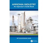Ammonia Industry : An Operator's Guide Book