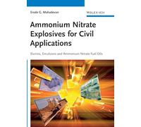 Ammonium Nitrate Explosives for Civil Applications: Slurries, Emulsions and Ammonium Nitrate Fuel Oils