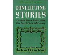 Ammons - Conflicting Stories American Women Writers at the Turn Into - X555z