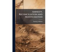 Amnesty, Reconciliation and Reintegration