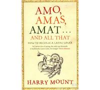 Amo, Amas, Amat ... and All That