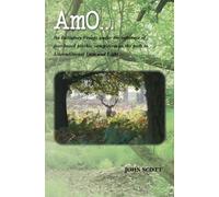 AmO...: An Initiatory Voyage under the influence of fear-based psychic vampirism on the path to Unconditional Love and Light...