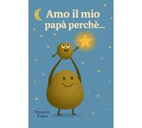 Amo il mio papà perché....