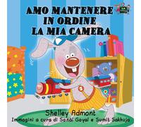 Amo mantenere in ordine la mia camera : I Love to Keep My Room Clean (Italian Edition)