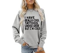 AMOERI I Have Really Cool Tattoos Under Here But I'm Cold Funny Pullover Sweatshirt (Color : Gray, Size : L)