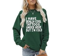 AMOERI I Have Really Cool Tattoos Under Here But I'm Cold Funny Pullover Sweatshirt (Color : Green, Size : M)
