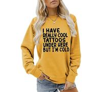 AMOERI I Have Really Cool Tattoos Under Here But I'm Cold Funny Pullover Sweatshirt (Color : Yellow, Size : L)