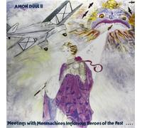 Amon Duul - Meetings With Menmachines Inglorious Heroes Of The Past [VINYL]