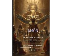 AMÓN: El Oculto Ascenso: Amón, Reyes, Reinas y el Tejido del Poder Egipcio (EGIPTO)