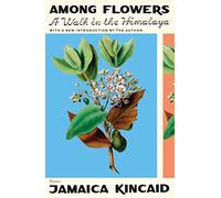 Among Flowers: A Walk in the Himalaya - Paperback / softback NEW Kincaid, Jamaic