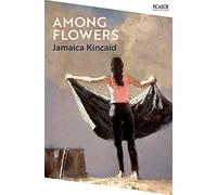 Among Flowers (Picador Collection, 22)