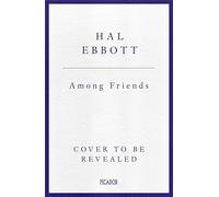 Among Friends: Perfect lives hide terrible secrets in this compelling literary novel about the dark side of American wealth