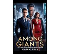 Among Giants:a Tale of Passion, Ambition and Redemption