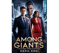 Among Giants:A Tale of Passion, Ambition and Redemption
