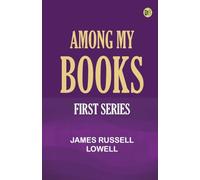 Among My Books. First Series