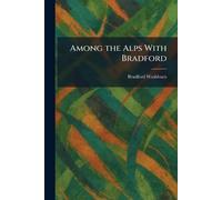 Among the Alps With Bradford