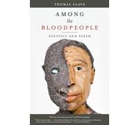 Among The Bloodpeople: Politics and Flesh