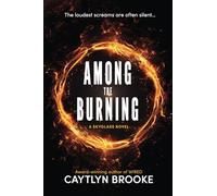 Among the Burning: 2 (Skyglass Series)