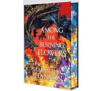 Among the Burning Flowers: Take your first steps into the epic (The Roots of Chaos)