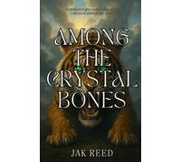Among The Crystal Bones