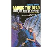 Among the Dead and Other Events Leading to the Apocalypse