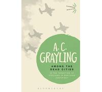 Among the Dead Cities: Is the Targeting of Civilians in War Ever Justified? (Bloomsbury Revelations)