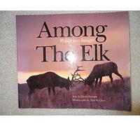 Among the Elk: Wilderness Images