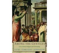 Among the Gentiles: Greco-Roman Religion and Christianity (Anchor Bible Reference) (The Anchor Yale Bible Reference Library)