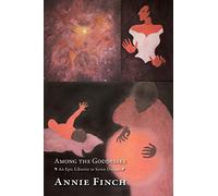 Among the Goddesses: An Epic Libretto in Seven Dreams