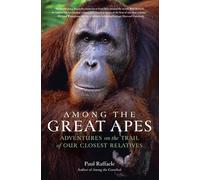 Among the Great Apes: Adventures on the Trail of Our Closest Relatives