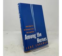 Among the Heroes: United Flight 93 and the Passengers and Crew Who Fought Back