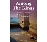 Among The Kings - The Unknown Warrior, An Untold Story