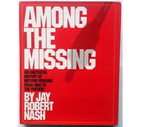 Among the Missing: An Anecdotal History of Missing Persons from 1800 to the Present