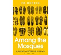 Among the Mosques: A Journey Across Muslim Britain